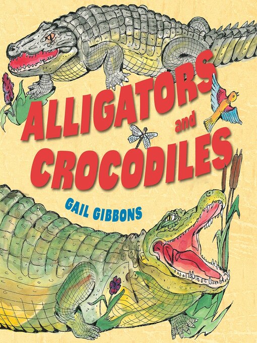 Title details for Alligators and Crocodiles by Gail Gibbons - Wait list